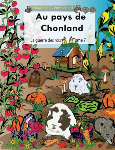 Cover for Mirabelle C Vomscheid · Au pays de Chonland, La guerre des rois: Tome 7 (Paperback Book) (2020)