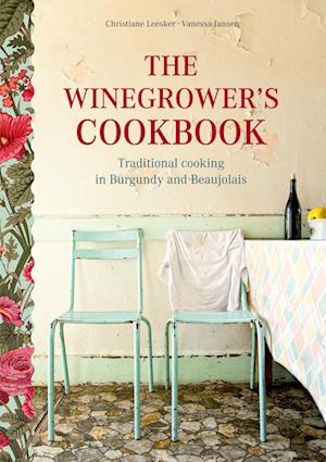 The Winegrower's Cookbook - Christiane Leesker - Books - BoD – Books on Demand – Frankreich - 9782322421640 - May 31, 2022