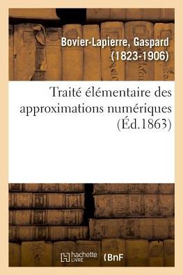 Cover for Gaspard Bovier-Lapierre · Traite Elementaire Des Approximations Numeriques (Paperback Book) (2018)