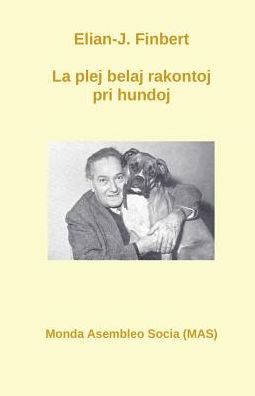 Cover for Elian J Finbert · La plej belaj rakontoj pri hundoj (Paperback Book) (2016)