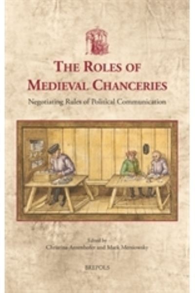 Cover for Christina Antenhofer · The Roles of Medieval Chanceries (Hardcover Book) (2021)