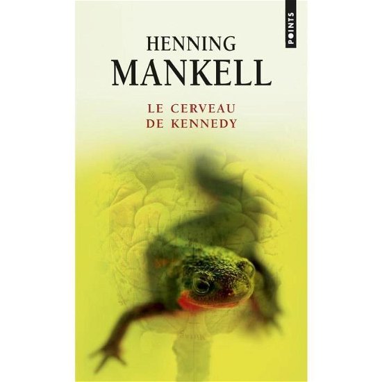 Le cerveau de Kennedy - Henning Mankell - Livres - Points - 9782757847640 - 17 octobre 2014