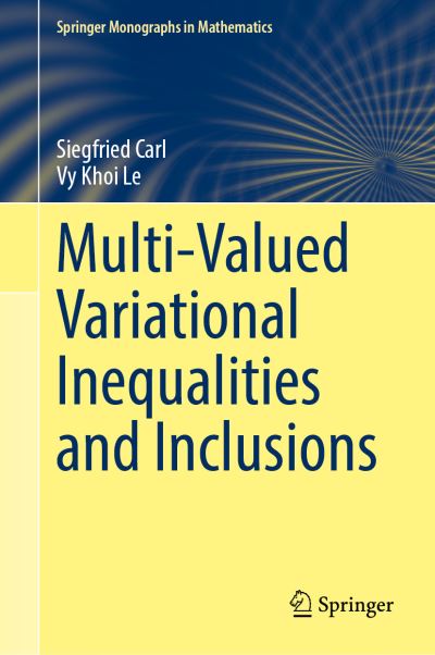 Cover for Siegfried Carl · Multi-Valued Variational Inequalities and Inclusions - Springer Monographs in Mathematics (Hardcover Book) [1st ed. 2021 edition] (2021)