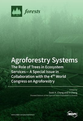 Cover for Scott X Chang · Agroforestry Systems: The Role of Trees in Ecosystem Services-A Special Issue in Collaboration with the 4th World Congress on Agroforestry (Paperback Book) (2020)