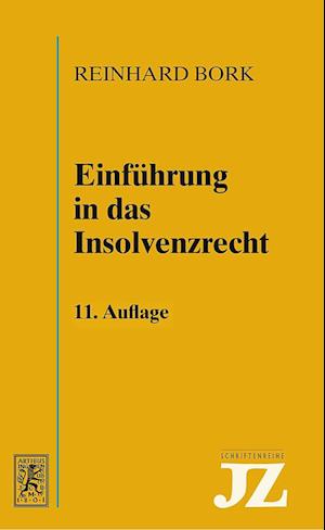 Cover for Reinhard Bork · Einfuhrung in das Insolvenzrecht - JZ-Schriftenreihe (Pocketbok) [11., überarbeitete Auflage edition] (2023)