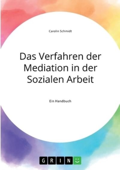 Cover for Schmidt · Das Verfahren der Mediation in (N/A)