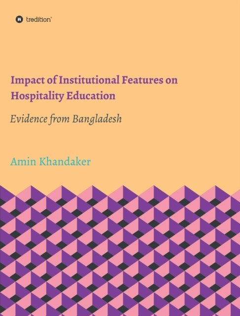 Impact of Institutional Features on Hospitality Education - Amin Khandaker - Boeken - Tredition Gmbh - 9783347072640 - 12 mei 2020