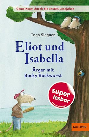 Cover for Ingo Siegner · Eliot und Isabella - Ärger mit Bocky Bockwurst (Buch) (2024)