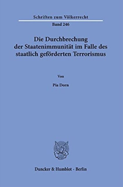 Cover for Pia Dorn · Die Durchbrechung Der Staatenimmunitat Im Falle Des Staatlich Geforderten Terrorismus (Pocketbok) (2021)