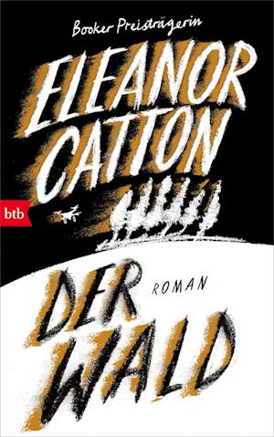 Der Wald - Eleanor Catton - Books - - 9783442757640 -