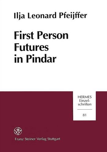 Cover for Ilja Leonard Pfeijffer · First person futures in Pindar (Buch) (1999)
