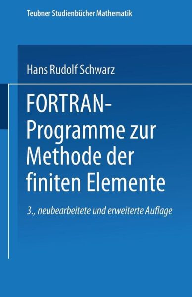 Cover for Hans-rudolf Schwarz · Fortran-programme Zur Methode Der Finiten Elemente - Teubner Studienbucher Mathematik (Paperback Book) (1991)