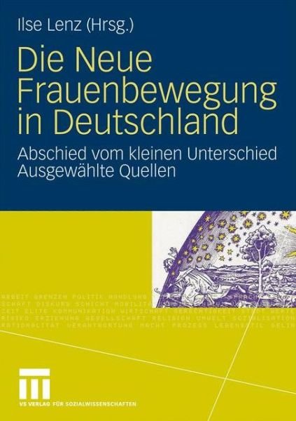Cover for Ilse Lenz · Die Neue Frauenbewegung in Deutschland: Abschied Vom Kleinen Unterschied Ausgewahlte Quellen (Paperback Book) [2009 edition] (2009)