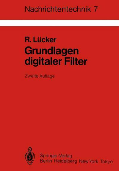Cover for R. Lucker · Grundlagen Digitaler Filter - Nachrichtentechnik (Paperback Book) [2. Uberarb. U. Erw. Aufl. edition] (1985)