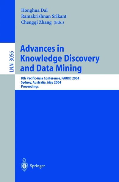 Cover for Honghua Dai · Advances in Knowledge Discovery and Data Mining: 8th Pacific-asia Conference, Pakdd 2004, Sydney, Australia, May 26-28, 2004, Proceedings - Lecture Notes in Computer Science (Paperback Book) (2004)
