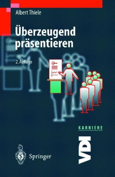 Cover for Albert Thiele · Uberzeugend Prasentieren - Vdi-buch / Vdi-karriere (Paperback Book) [2. Aufl. edition] (1999)