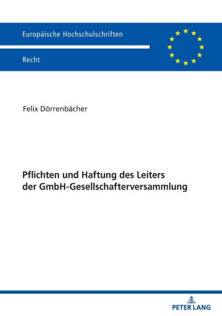 Cover for Dorrenbacher Felix Dorrenbacher · Pflichten und Haftung des Leiters der GmbH-Gesellschafterversammlung (Pocketbok) (2022)