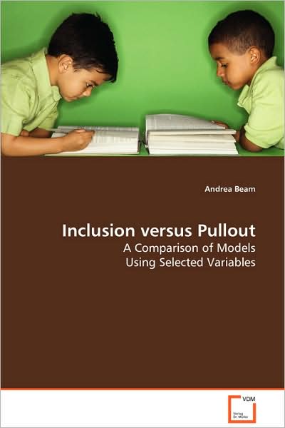 Cover for Andrea Beam · Inclusion Versus Pullout: a Comparison of Models Using Selected Variables (Taschenbuch) (2008)