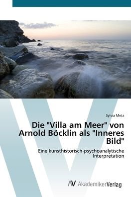 Cover for Metz · Die &quot;Villa am Meer&quot; von Arnold Böc (Buch) (2012)