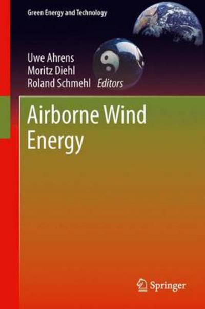 Cover for Uwe Ahrens · Airborne Wind Energy - Green Energy and Technology (Gebundenes Buch) [2013 edition] (2013)