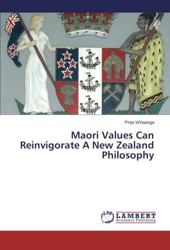 Cover for Piripi Whaanga · Maori Values Can Reinvigorate a New Zealand Philosophy (Paperback Book) (2014)