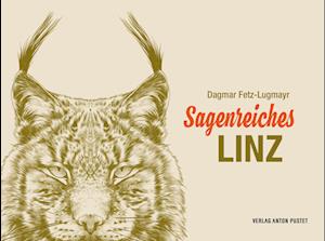 Cover for Dagmar Fetz-Lugmayr · Sagenreiches Linz (Book) (2022)