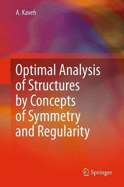 Cover for Ali Kaveh · Optimal Analysis of Structures by Concepts of Symmetry and Regularity (Hardcover Book) [2013 edition] (2013)