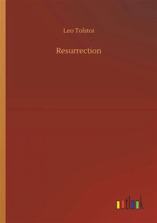 Cover for Tolstoy, Count Leo Nikolayevich, 1828-1910, Gra · Resurrection (Paperback Bog) (2018)