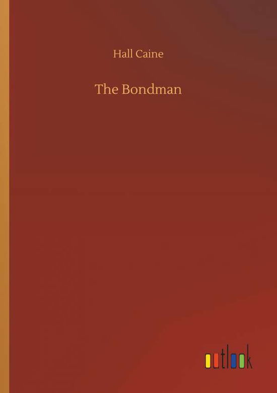 Cover for Caine · The Bondman (Book) (2018)