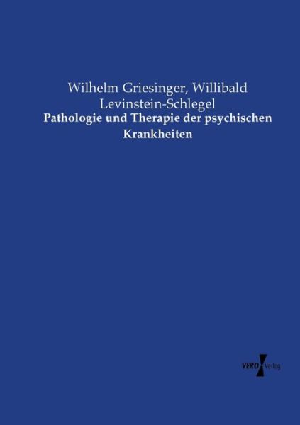 Cover for Willibald Levinstein-schlegel · Pathologie Und Therapie Der Psychischen Krankheiten (Paperback Book) (2019)