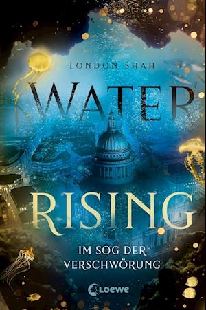 Cover for London Shah · Water Rising (Band 2) - Im Sog der Verschwörung (Hardcover bog) (2021)