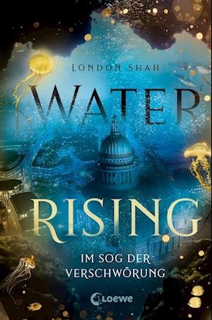 Cover for London Shah · Water Rising (Band 2) - Im Sog der Verschwörung (Hardcover Book) (2021)
