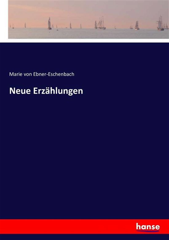 Cover for Ebner-Eschenbach · Neue Erzählungen (Book) (2017)