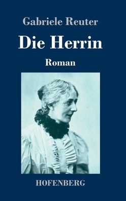 Cover for Gabriele Reuter · Die Herrin (Hardcover Book) (2023)