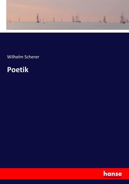 Cover for Wilhelm Scherer · Poetik (Paperback Book) (2017)