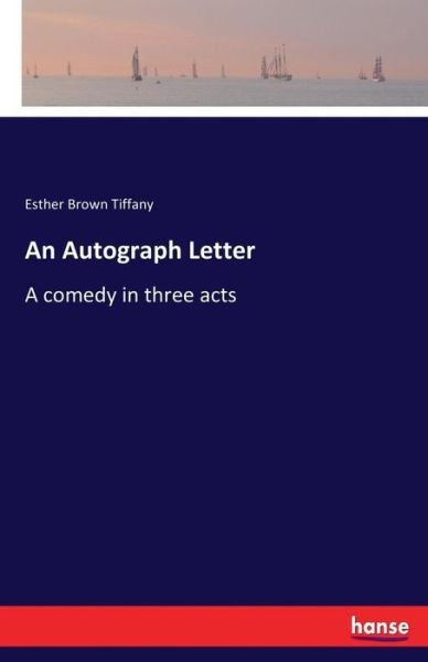 An Autograph Letter - Tiffany - Bøger -  - 9783744781640 - 13. april 2017