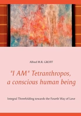 Cover for Groff · &quot;I AM&quot; Tetranthropos,  a consciou (Bok) (2020)