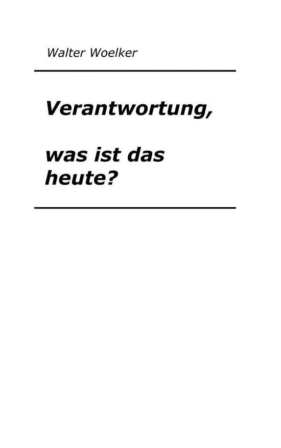 Cover for Woelker · Verantwortung, was ist das heut (Book) (2019)