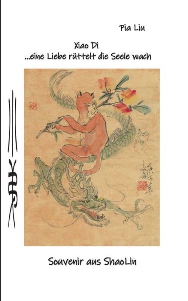 Cover for Pia Liu · Xiao Di eine Liebe ruttelt die Seele wach: Souvenir aus ShaoLin (Paperback Bog) (2021)