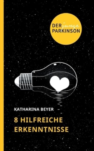 Cover for Katharina Beyer · Der junge Parkinson: 8 hilfreiche Erkenntnisse (Paperback Book) (2021)