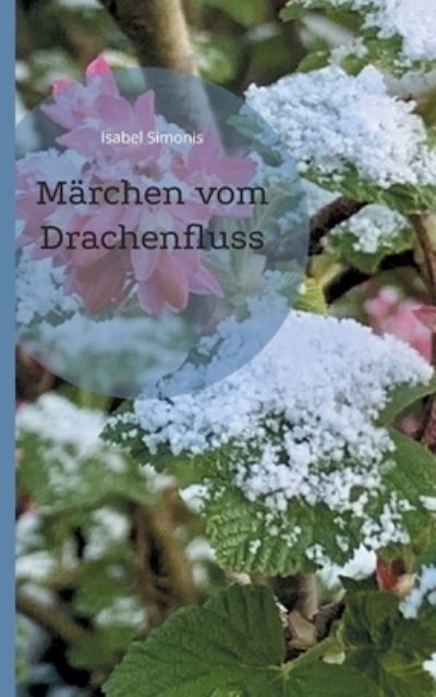 Cover for Isabel Simonis · Mrchen vom Drachenfluss (Paperback Book) (2021)