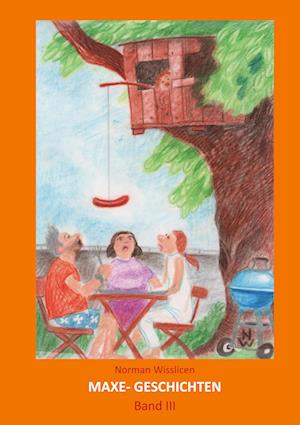 Cover for Norman Wisslicen · Maxe Geschichten Band 3 (Paperback Book) (2022)