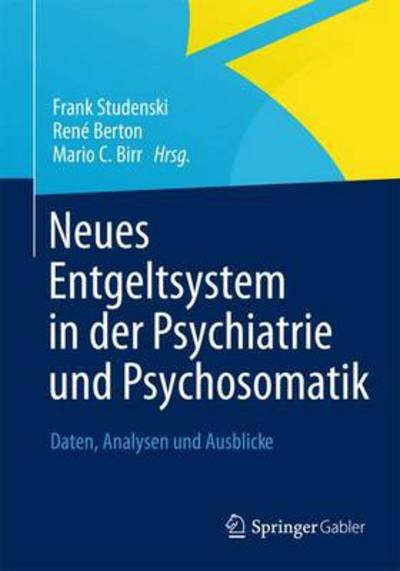 Cover for Frank Studenski · Neues Entgeltsystem in Der Psychiatrie Und Psychosomatik: Daten, Analysen Und Ausblicke (Paperback Bog) [2013 edition] (2013)