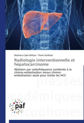 Cover for Pierre Goffette · Radiologie Interventionnelle et Hépatocarcinome (Taschenbuch) [French edition] (2018)