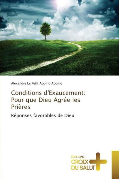 Cover for Abomo Abomo Alexandre Le Petit · Conditions D'exaucement: Pour Que Dieu Agree Les Prieres (Paperback Book) (2015)