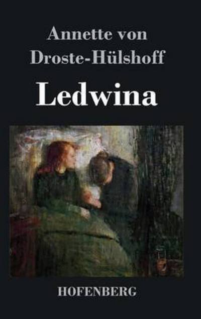 Cover for Annette Von Droste-hulshoff · Ledwina (Gebundenes Buch) (2015)