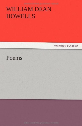 Poems - William Dean Howells - Bøker - TREDITION CLASSICS - 9783847220640 - 13. desember 2012