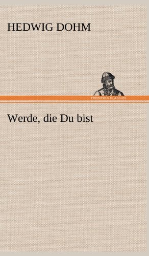 Cover for Hedwig Dohm · Werde, Die Du Bist (Innbunden bok) [German edition] (2012)