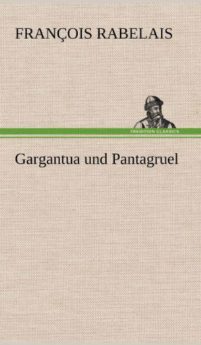 Cover for Francois Rabelais · Gargantua Und Pantagruel (Hardcover Book) [German edition] (2012)