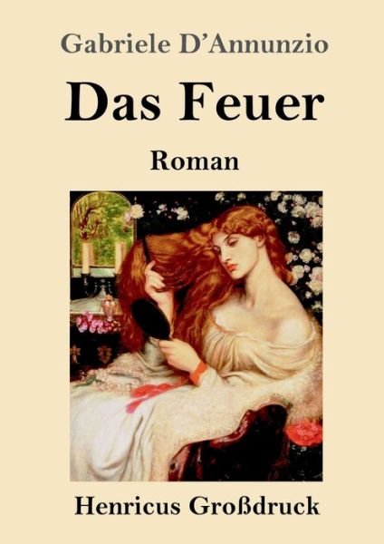 Cover for Gabriele D'Annunzio · Das Feuer (Grossdruck) (Paperback Book) (2021)